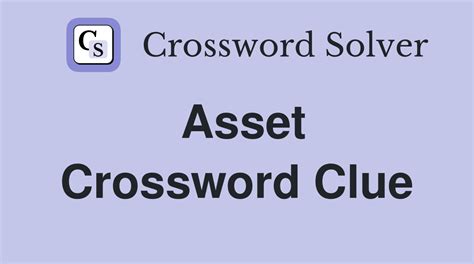 Crossword Clue: appraisers asset. Crossword Solver.